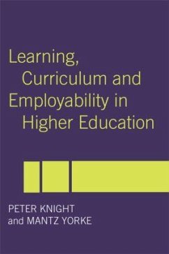 Learning, Curriculum and Employability in Higher Education - Knight, Peter; Yorke, Mantz
