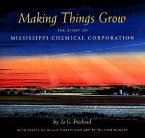 Making Things Grow: The Story of Mississippi Chemical Corporation