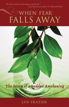 When Fear Falls Away: The Story of a Sudden Awakening - Frazier, Jan