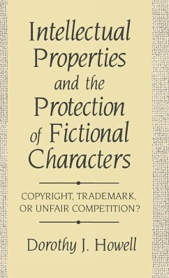 Intellectual Properties and the Protection of Fictional Characters - Howell, Dorothy J.