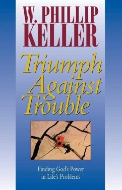 Triumph Against Trouble - Keller, W Phillip