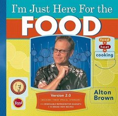 I'm Just Here for the Food: Version 2.0 - Brown, Alton