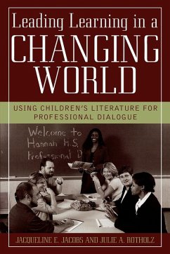 Leading Learning in a Changing World - Jacobs, Jacqueline E.; Rotholz, Julie A.