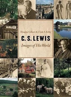 C. S. Lewis: Images of His World - Gilbert, Douglas R.; Kilby, Clyde S.