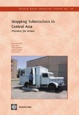 Stopping Tuberculosis in Central Asia: Priorities for Action