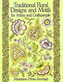 Traditional Floral Designs and Motifs for Artists and Craftspeople - Orban-Szontagh, Madeleine