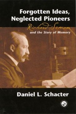 Forgotten Ideas, Neglected Pioneers - Schacter, Daniel L