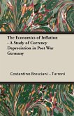 The Economics of Inflation - A Study of Currency Depreciation in Post War Germany