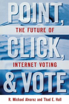 Point, Click, and Vote - Alvarez, R. Michael; Hall, Thad E.