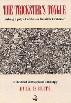 The Trickster's Tongue: An Anthology of Poetry in Translation from Africa and the African Diaspora - De Brito, Mark Angelo