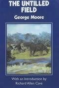 The Untilled Field - Moore, George