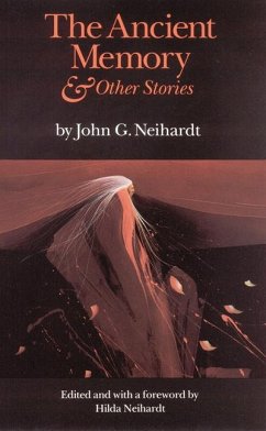 The Ancient Memory and Other Stories (Revised) - Neihardt, John G