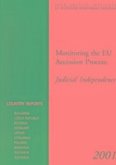 Monitoring the Eu Accession Process: Judicial Independence: Country Reports, Bulgaria, Czech Republic, Estonia, Hungary, Latvia, Lithuania, Poland, Ro