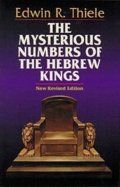 The Mysterious Numbers of the Hebrew Kings - Thiele, Edwin R