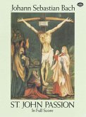St. John Passion in Full Score St. John Passion in Full Score