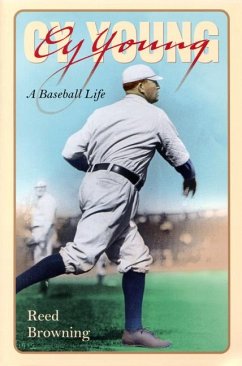 Cy Young: A Baseball Life - Browning, Reed