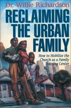 Reclaiming the Urban Family - Richardson, Willie