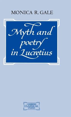 Myth and Poetry in Lucretius - Gale, Monica R.