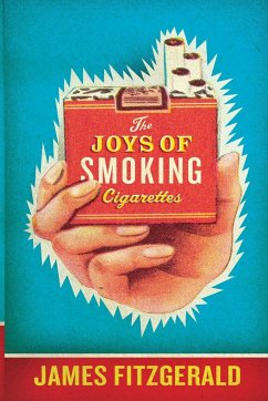 The Joys of Smoking Cigarettes (Revised) - Fitzgerald, James