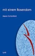 mit einem Rosendorn - Schönfeld, Maren