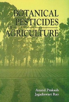 Botanical Pesticides in Agriculture - Prakash, Anand; Rao, Jagadiswari