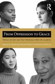 From Oppression to Grace: Women of Color and Their Dilemmas Within the Academy