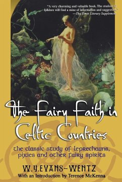 The Fairy Faith in Celtic Countries - Evans-Wentz, W. Y.