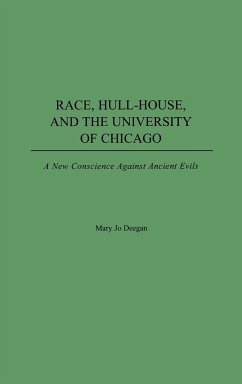 Race, Hull-House, and the University of Chicago - Deegan, Mary Jo