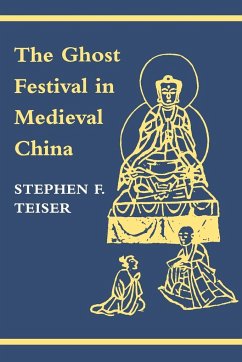 The Ghost Festival in Medieval China - Teiser, Stephen F.