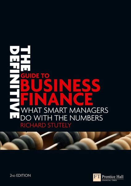 Definitive Guide to Business Finance, The