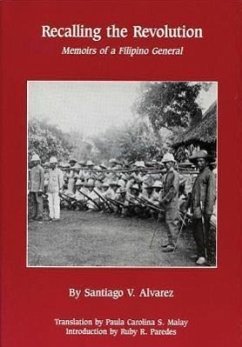 Recalling the Revolution: Memoirs of a Filipino General - Alvarez, Santiago V.