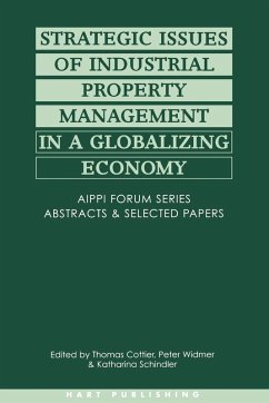 Strategic Issues of Industrial Property Management in a Globalizing World - Widmer, Peter / Cottier, Thomas / Schindler, Katharina (eds.) Strategic Issues of Industrial Property Management in a Globalizing World - Widmer, Peter / Cottier, Thomas / Schindler, Katharina (eds.)