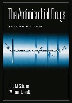 The Antimicrobial Drugs - Scholar, Eric M. / Pratt, William B. (eds.)