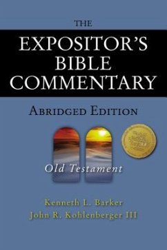 The Expositor's Bible Commentary - Abridged Edition: Old Testament - Barker, Kenneth L; Kohlenberger III, John R