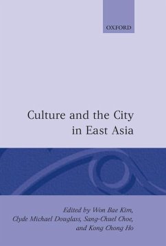 Culture and the City in East Asia - Kim, Won Bae / Douglass, Mike / Choe, Sang-Chuel / Ho, Kong Chong (eds.)