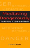 Mediating Dangerously