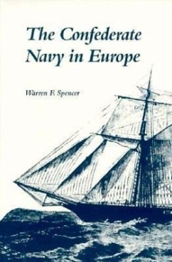 The Confederate Navy in Europe - Spencer, Warren F