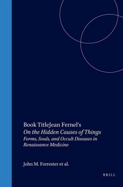 Jean Fernel's on the Hidden Causes of Things - Forrester, John M. / Henry, John (eds.)