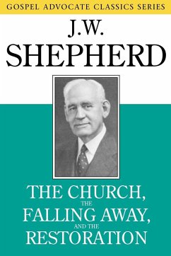 The Church, the Falling Away, and the Restoration - Shepherd, J. W.