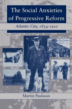 The Social Anxieties of Progressive Reform: Atlantic City, 1854-1920 Martin Paulsson Author