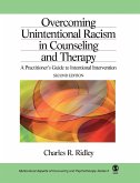 Overcoming Unintentional Racism in Counseling and Therapy: A Practitioner&#8242;s Guide to Intentional Intervention