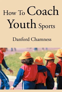 How to Coach Youth Sports - Chamness, Danford