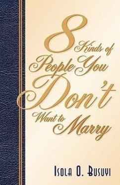 8 Kinds of People You Don't Want To Marry - Busuyi, Isola O.