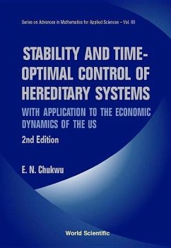 Stability and Time-Optimal Control of Hereditary Systems: With Application to the Economic Dynamics of the Us (2nd Edition) - Chukwu, Ethelbert Nwakuche