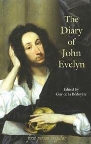 The Diary of John Evelyn - Evelyn, John; De La Bedoyere, Guy