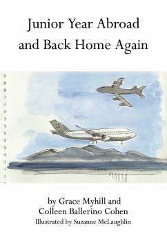 Junior Year Abroad and Back Home Again - Myhill, Grace; Cohen, Colleen Ballerino