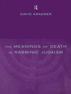 The Meanings of Death in Rabbinic Judaism - Kraemer, David