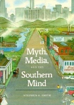 Myth, Media and the Southern Mind - Smith, Stephen