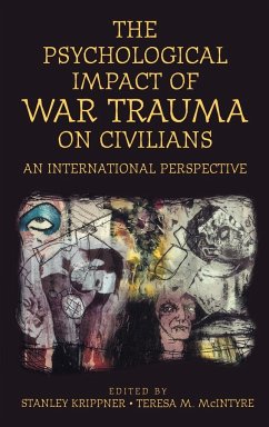 Psychological Impact of War Trauma on Civilians - Krippner, Stanley; McIntyre, Teresa M.