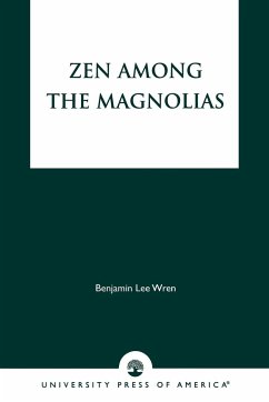 Zen Among the Magnolias - Wren, Benjamin Lee